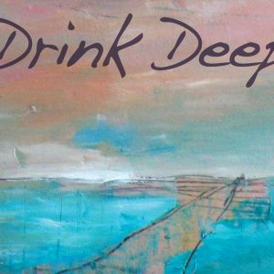 Music for the Soul – Drink Deep Album