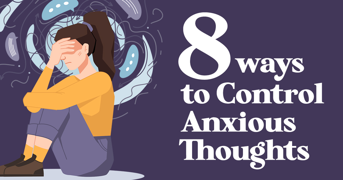 Read more about the article 8 Ways to Control Anxious Thoughts