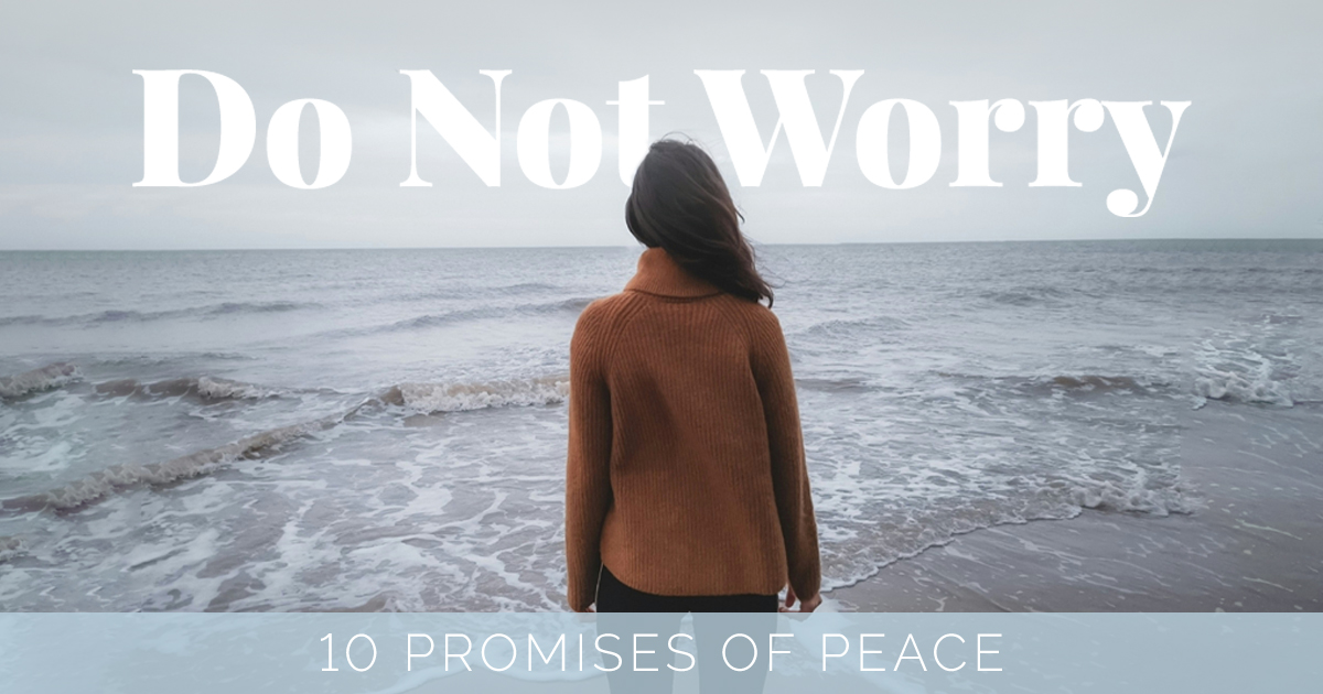 Read more about the article Do Not Worry: 10 Promises of Peace
