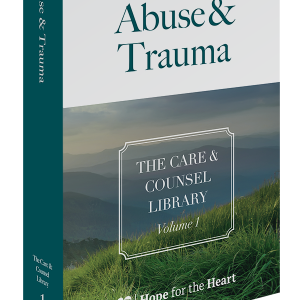 The Care & Counsel Library – Vol. 1 Abuse & Trauma
