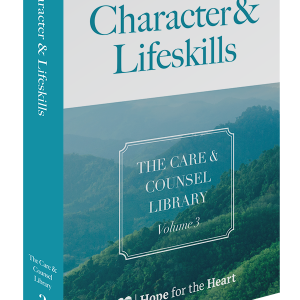 The Care & Counsel Library – Vol. 3 Character & Lifeskills