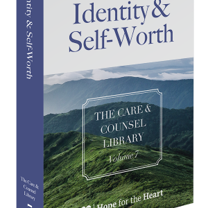 The Care & Counsel Library – Vol. 7 Identity & Self-Worth