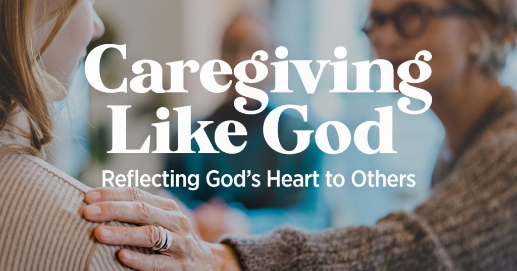 Caregiving Like God