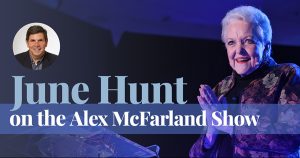 June Hunt on the Alex McFarland Show
